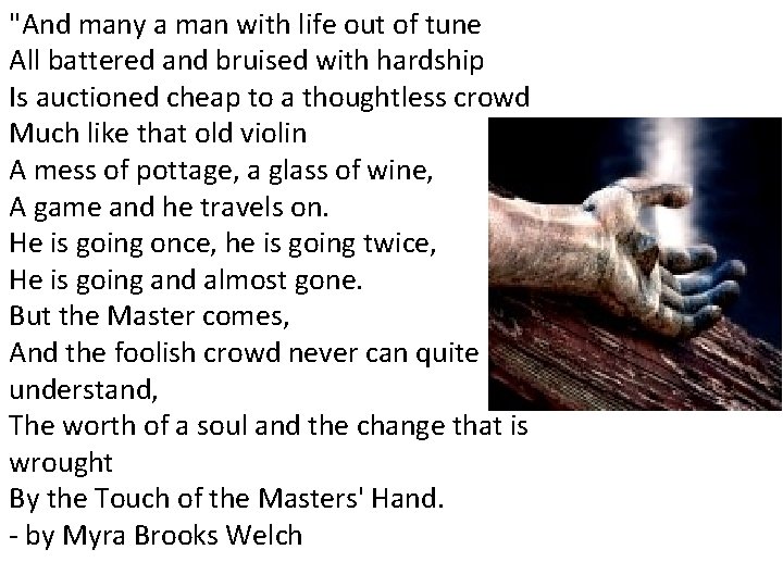 "And many a man with life out of tune All battered and bruised with