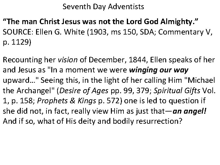 Seventh Day Adventists “The man Christ Jesus was not the Lord God Almighty. ”