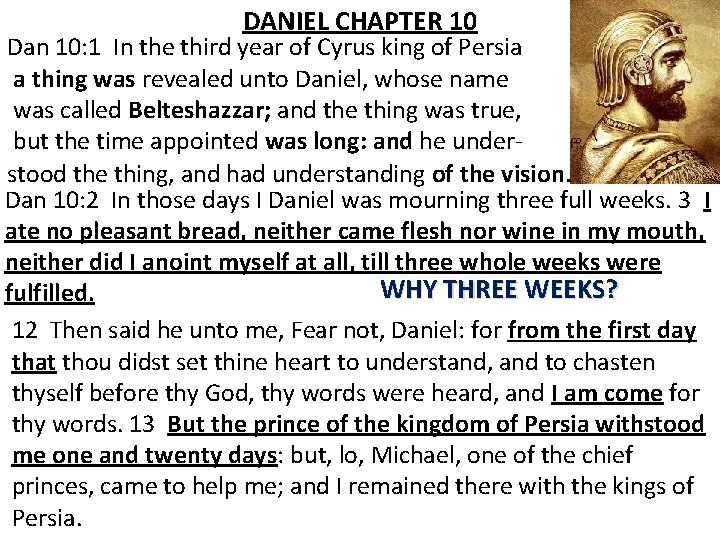 DANIEL CHAPTER 10 Dan 10: 1 In the third year of Cyrus king of