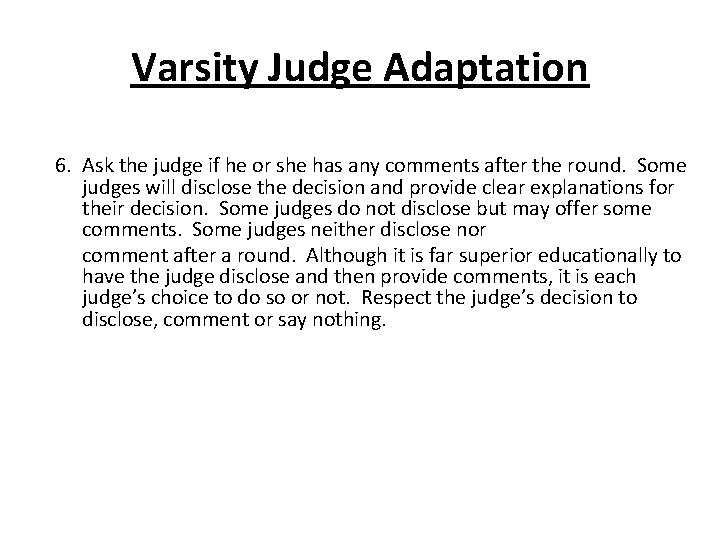 Varsity Judge Adaptation 6. Ask the judge if he or she has any comments