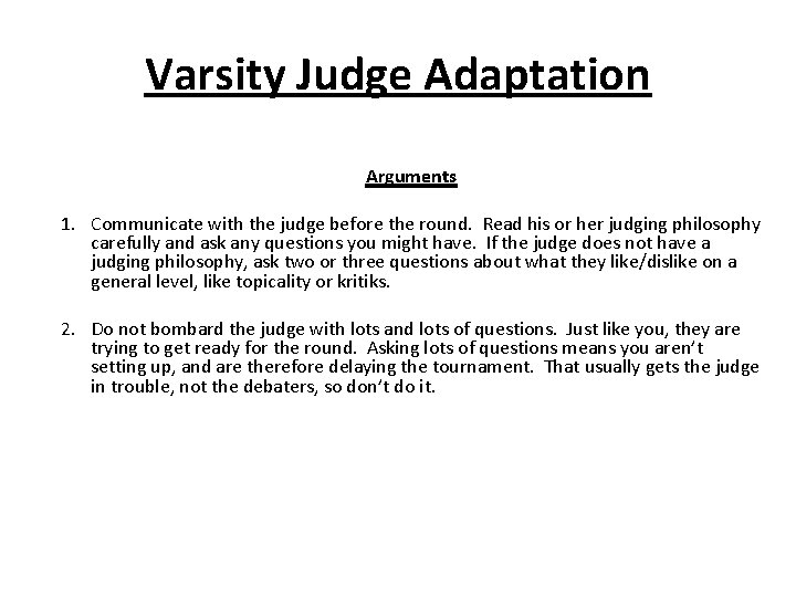 Varsity Judge Adaptation Arguments 1. Communicate with the judge before the round. Read his
