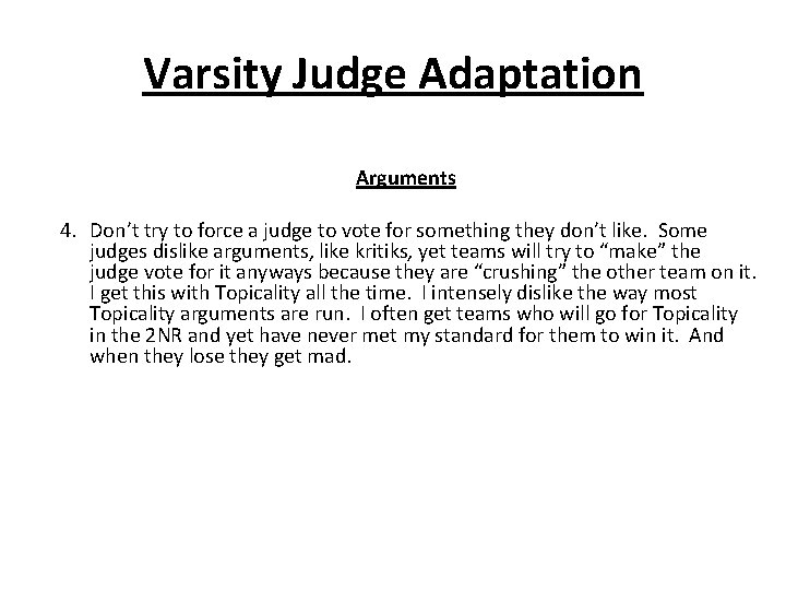 Varsity Judge Adaptation Arguments 4. Don’t try to force a judge to vote for