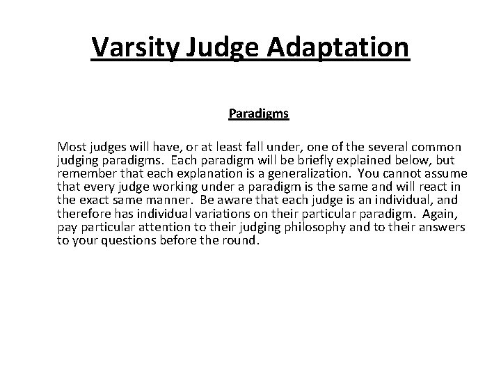 Varsity Judge Adaptation Paradigms Most judges will have, or at least fall under, one