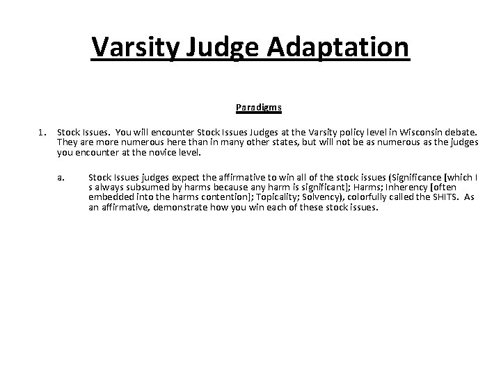 Varsity Judge Adaptation Paradigms 1. Stock Issues. You will encounter Stock Issues Judges at