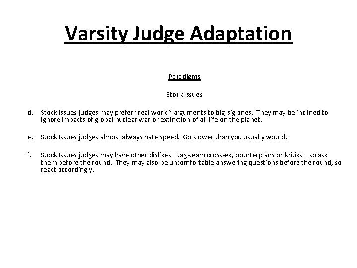 Varsity Judge Adaptation Paradigms Stock Issues d. Stock Issues judges may prefer “real world”