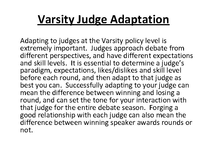 Varsity Judge Adaptation Adapting to judges at the Varsity policy level is extremely important.