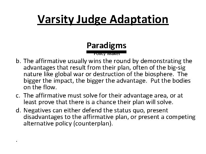 Varsity Judge Adaptation Paradigms Policy Maker b. The affirmative usually wins the round by