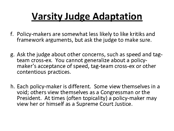 Varsity Judge Adaptation f. Policy-makers are somewhat less likely to like kritiks and framework