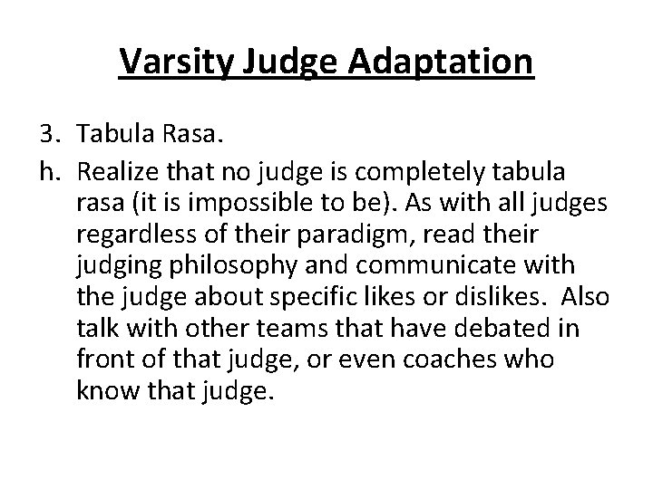 Varsity Judge Adaptation 3. Tabula Rasa. h. Realize that no judge is completely tabula