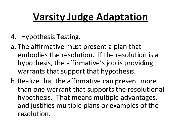 Varsity Judge Adaptation 4. Hypothesis Testing. a. The affirmative must present a plan that