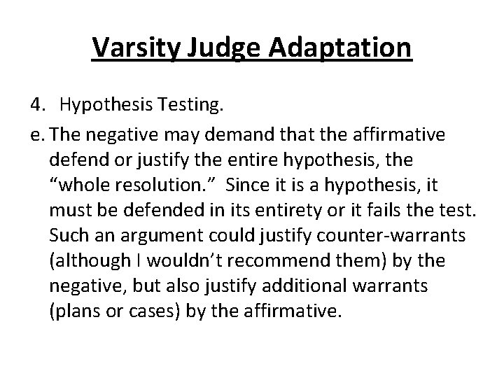 Varsity Judge Adaptation 4. Hypothesis Testing. e. The negative may demand that the affirmative