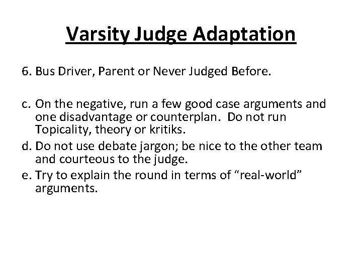 Varsity Judge Adaptation 6. Bus Driver, Parent or Never Judged Before. c. On the