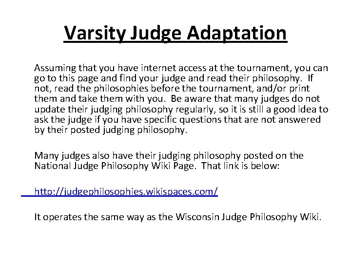 Varsity Judge Adaptation Assuming that you have internet access at the tournament, you can
