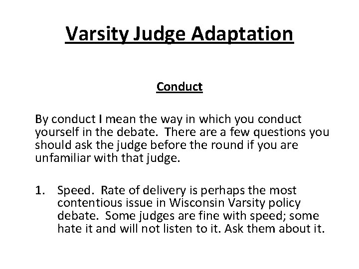 Varsity Judge Adaptation Conduct By conduct I mean the way in which you conduct