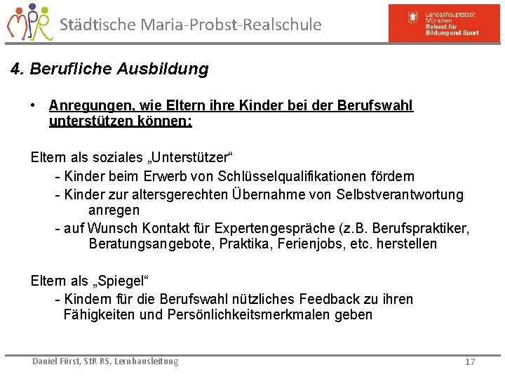 Städtische Maria-Probst-Realschule 4. Berufliche Ausbildung • Anregungen, wie Eltern ihre Kinder bei der Berufswahl