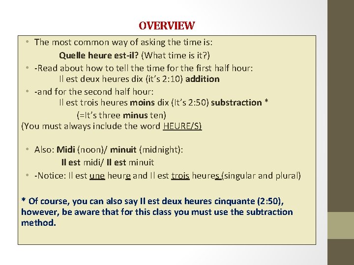 OVERVIEW • The most common way of asking the time is: Quelle heure est-il?