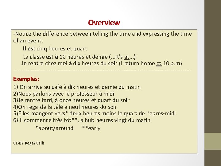 Overview -Notice the difference between telling the time and expressing the time of an