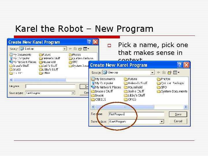 Karel the Robot – New Program o Pick a name, pick one that makes