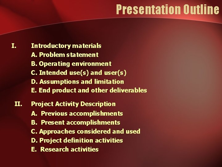 Presentation Outline I. Introductory materials A. Problem statement B. Operating environment C. Intended use(s) Presentation Outline I. Introductory materials A. Problem statement B. Operating environment C. Intended use(s)