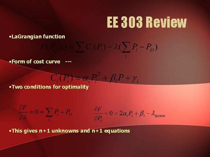 EE 303 Review • La. Grangian function • Form of cost curve --- • EE 303 Review • La. Grangian function • Form of cost curve --- •
