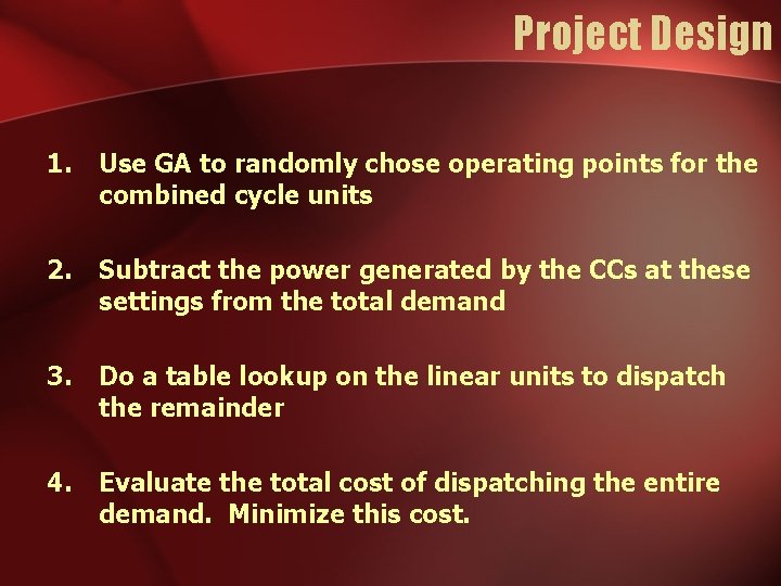 Project Design 1. Use GA to randomly chose operating points for the combined cycle Project Design 1. Use GA to randomly chose operating points for the combined cycle