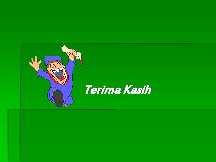 Terima Kasih 