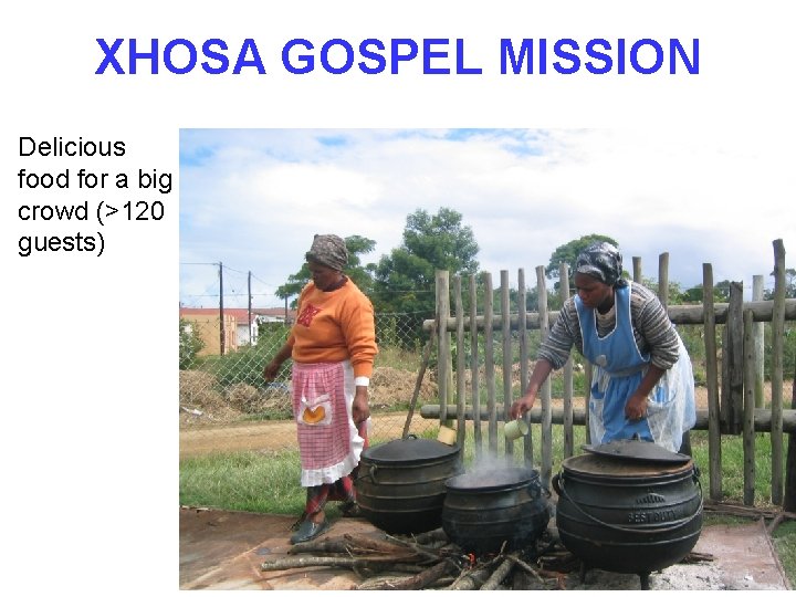 XHOSA GOSPEL MISSION Delicious food for a big crowd (>120 guests) 