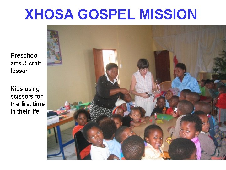 XHOSA GOSPEL MISSION Preschool arts & craft lesson Kids using scissors for the first
