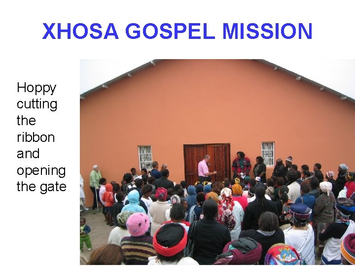 XHOSA GOSPEL MISSION Hoppy cutting the ribbon and opening the gate 