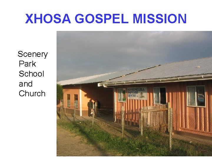 XHOSA GOSPEL MISSION Scenery Park School and Church 