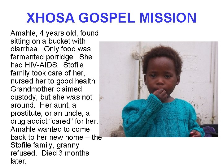 XHOSA GOSPEL MISSION Amahle, 4 years old, found sitting on a bucket with diarrhea.