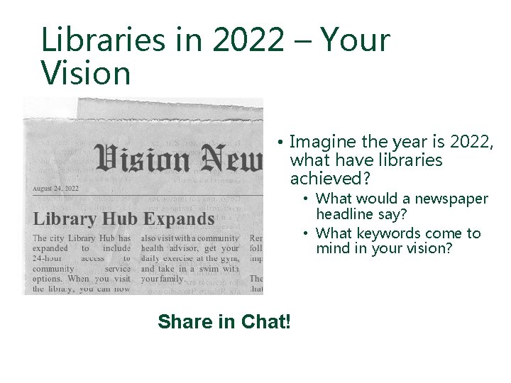 Libraries in 2022 – Your Vision • Imagine the year is 2022, what have