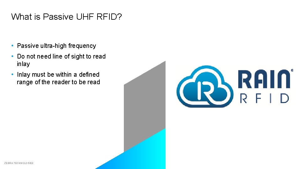 What is Passive UHF RFID? • Passive ultra-high frequency • Do not need line