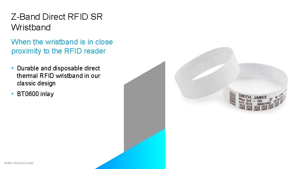 Z-Band Direct RFID SR Wristband When the wristband is in close proximity to the