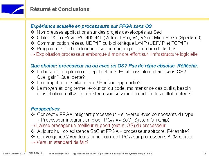 Résumé et Conclusions Expérience actuelle en processeurs sur FPGA sans OS v Nombreuses applications