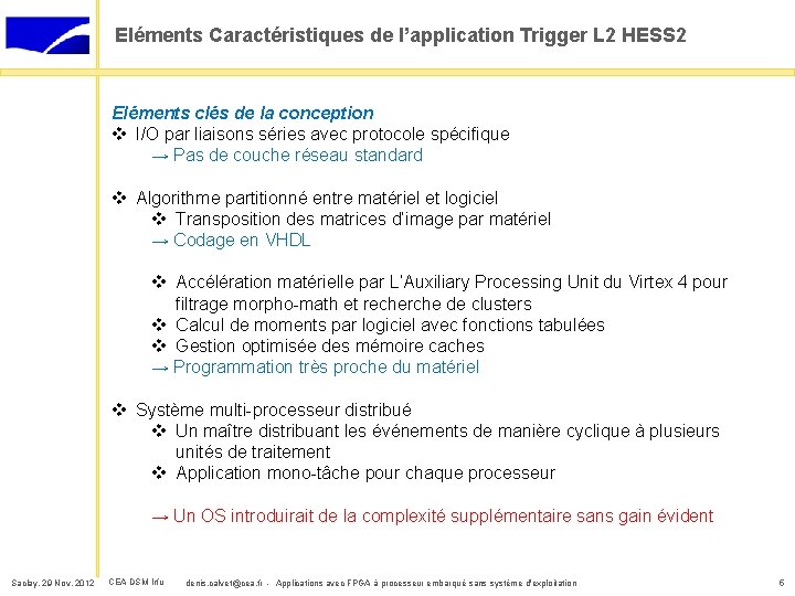 Eléments Caractéristiques de l’application Trigger L 2 HESS 2 Eléments clés de la conception