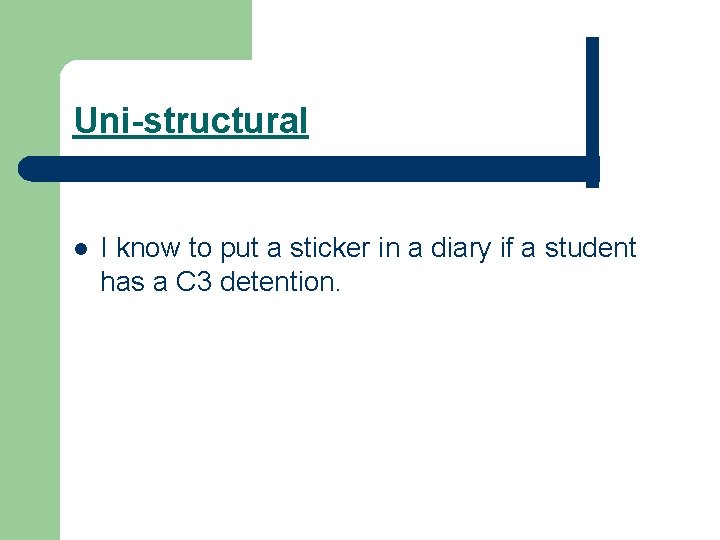 Uni-structural l I know to put a sticker in a diary if a student