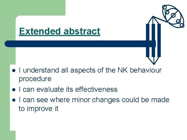 Extended abstract l l l I understand all aspects of the NK behaviour procedure