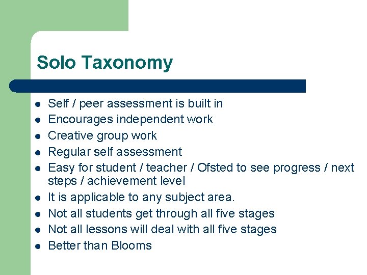 Solo Taxonomy l l l l l Self / peer assessment is built in