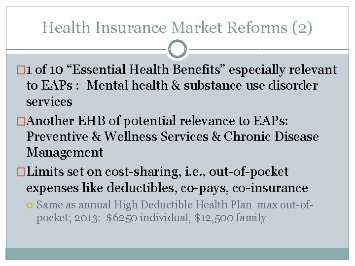 Health Insurance Market Reforms (2) � 1 of 10 “Essential Health Benefits” especially relevant