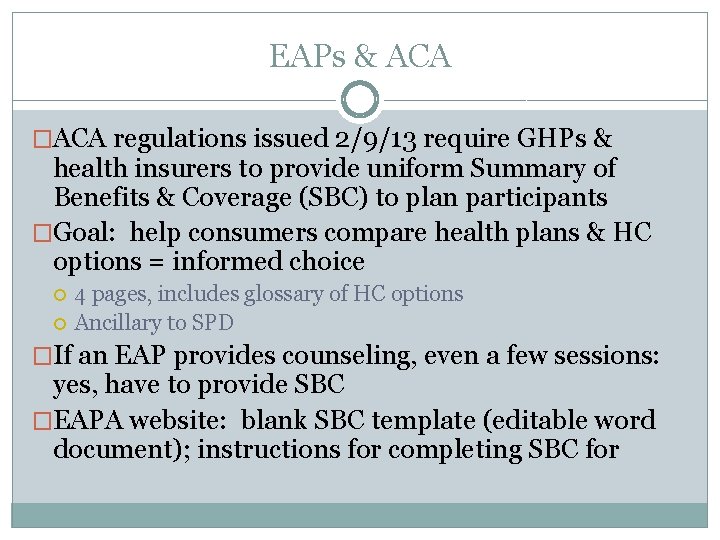 EAPs & ACA �ACA regulations issued 2/9/13 require GHPs & health insurers to provide