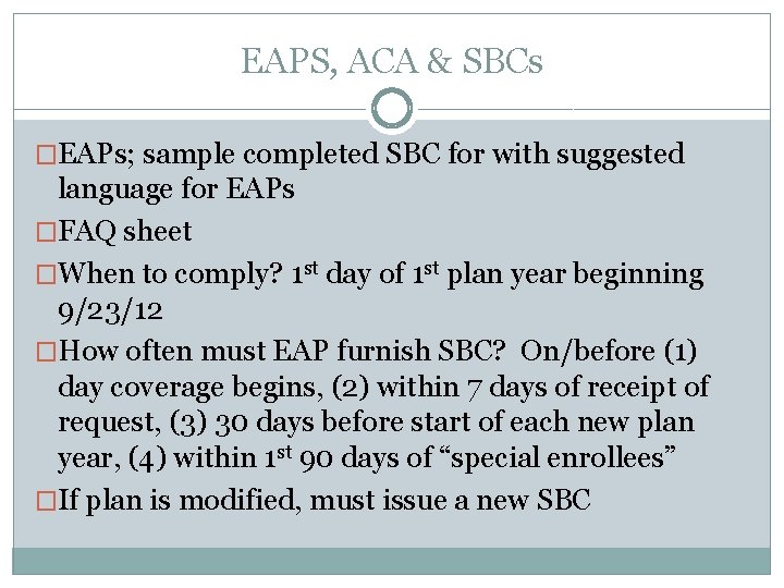 EAPS, ACA & SBCs �EAPs; sample completed SBC for with suggested language for EAPs