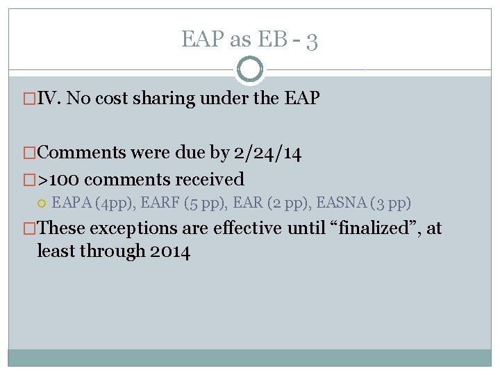 EAP as EB - 3 �IV. No cost sharing under the EAP �Comments were