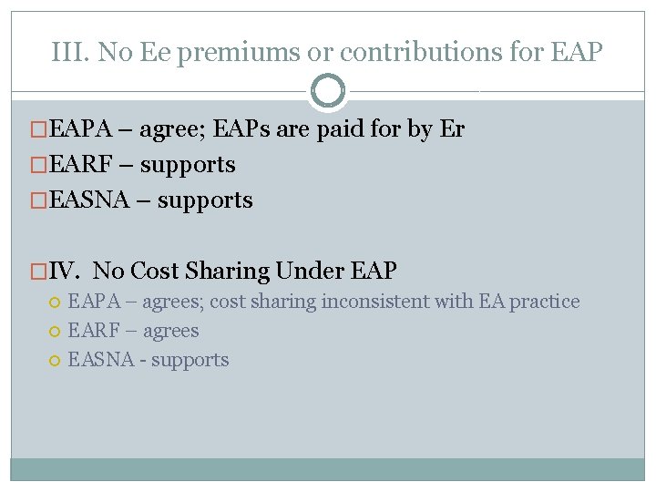 III. No Ee premiums or contributions for EAP �EAPA – agree; EAPs are paid