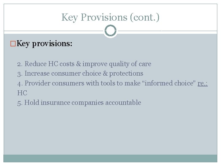 Key Provisions (cont. ) �Key provisions: 2. Reduce HC costs & improve quality of