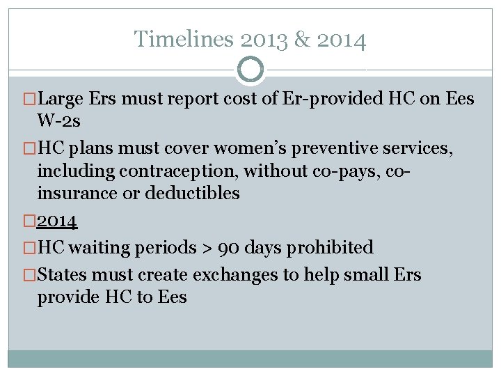 Timelines 2013 & 2014 �Large Ers must report cost of Er-provided HC on Ees