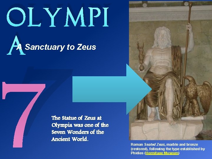 Olympi a A Sanctuary to Zeus 7 The Statue of Zeus at Olympia was