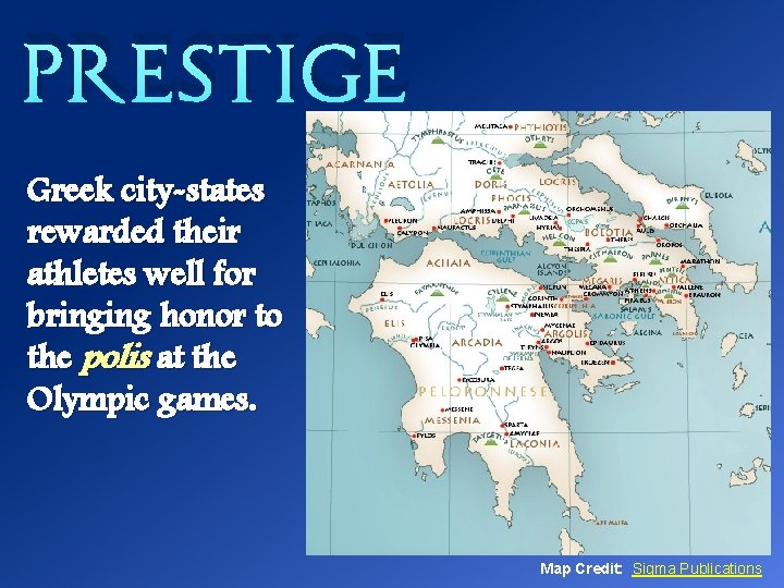 PRESTIGE Greek city-states rewarded their athletes well for bringing honor to the polis at