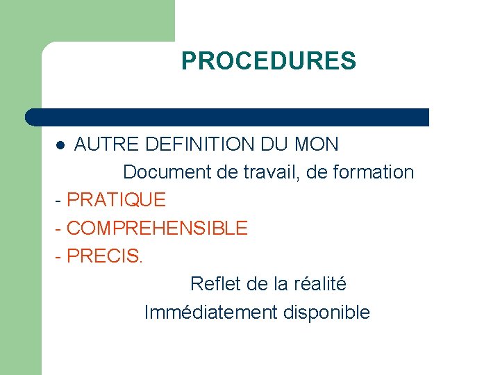 PROCEDURES AUTRE DEFINITION DU MON Document de travail, de formation - PRATIQUE - COMPREHENSIBLE