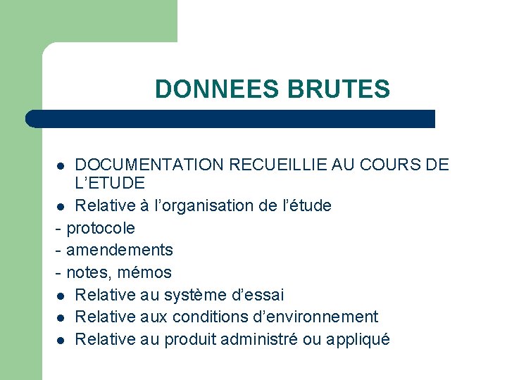 DONNEES BRUTES DOCUMENTATION RECUEILLIE AU COURS DE L’ETUDE l Relative à l’organisation de l’étude